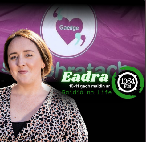Éist leis an Agallamh le Bainisteoir Gaelbhratach Edel Ní Bhraonáin ar Éadra ar Raidió na Life: Cliceáil ANSEO
